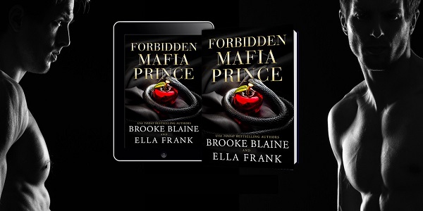 Forbidden Mafia Prince by Brooke Blaine & Ella Frank.