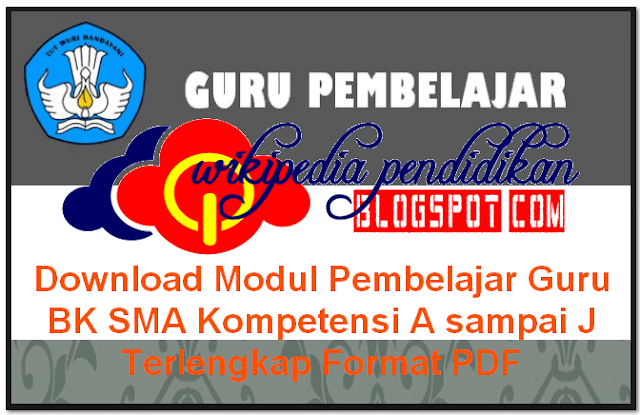 Download Modul Pembelajar Guru BK SMA Kompetensi A sampai J Terlengkap Format PDF