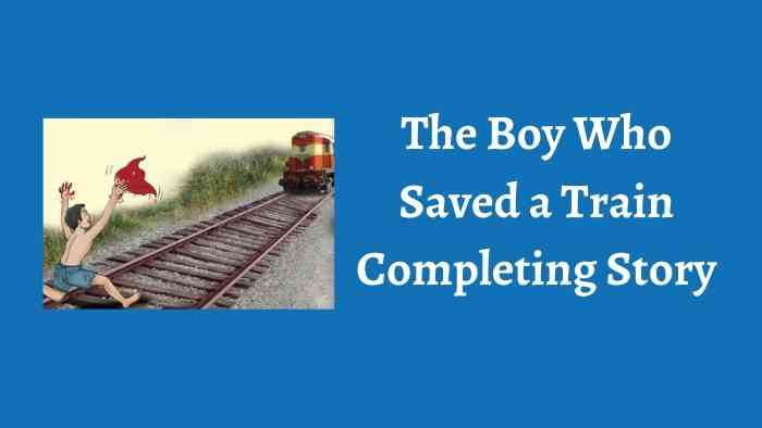 The Boy Who Saved a Train Completing Story