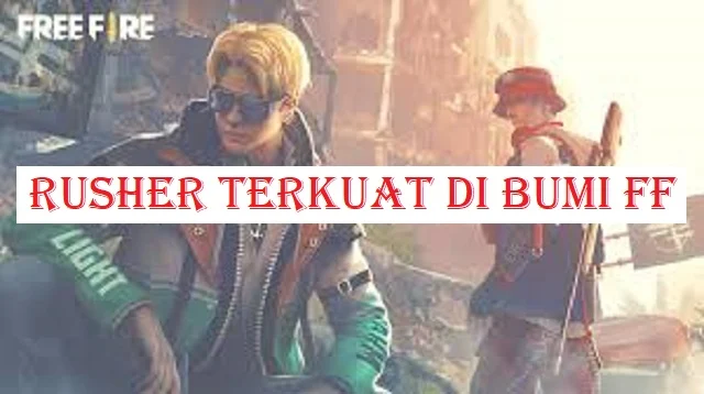 Rusher Terkuat di Bumi FF