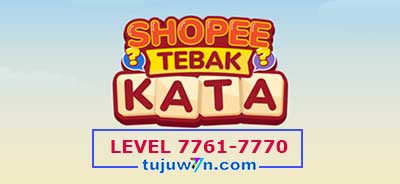 tebak-kata-shopee-level-7766-7767-7768-7769-7770-7761-7762-7763-7764-7765