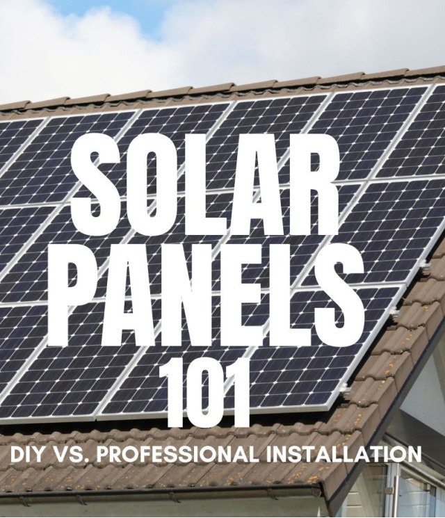 Solar Panels 101 Professional Installation vs DIY Installation