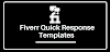 Top Fiverr Quick Response Templates 