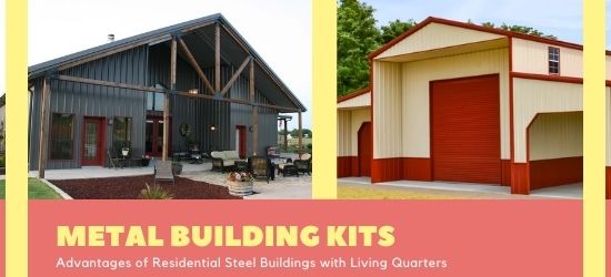 Advantages of Residential Steel Buildings with Living Quarters