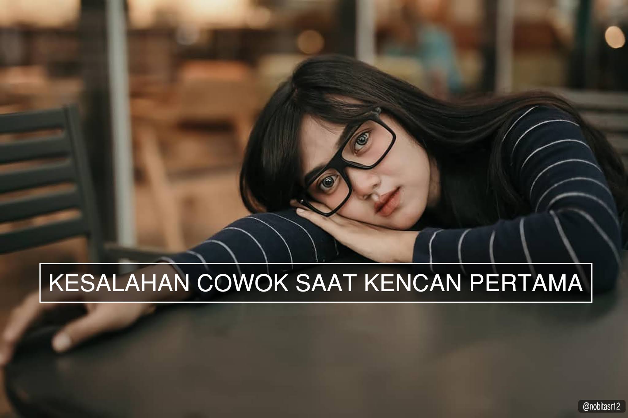 Kesalahan Cowok Saat Kencan Pertama sama gebetan, Kamu Harus Tahu !