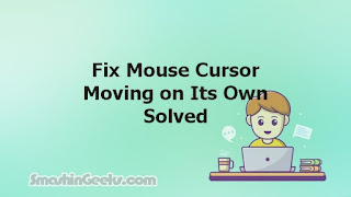 Fix Mouse Cursor Moving on Its Own Solved