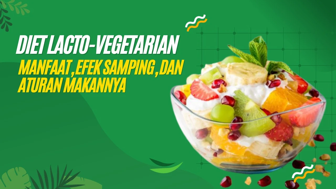 Diet Lacto-Vegetarian: Manfaat, Efek Samping, dan Aturan Makannya