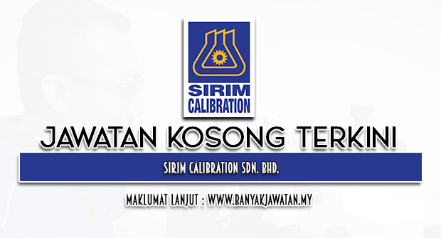 Jawatan Kosong di SIRIM Calibration Sdn. Bhd.