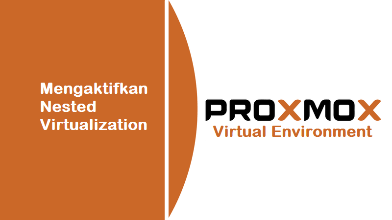 Mengaktifkan Nested Virtualization pada Proxmox VE 6