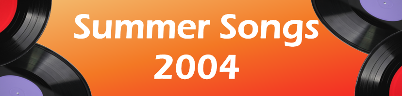 Summer Songs - 2004