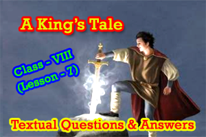 'A King's Tale' - Textual Questions & Answers (Class - 8)