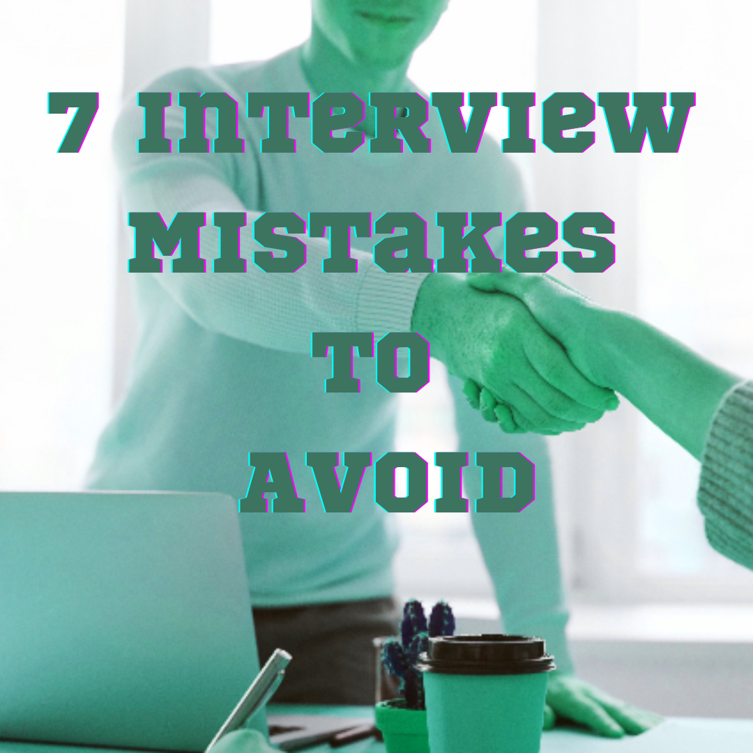 7 Interview Mistakes to Avoid