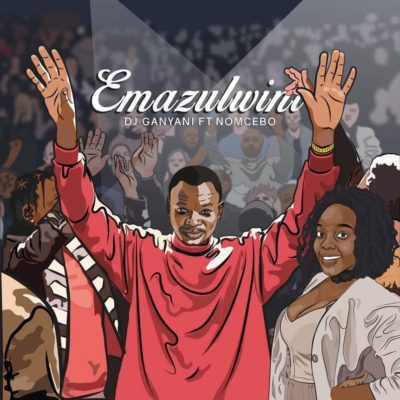 DJ Ganyani Feat. Nomcebo - Emazulwini (2018) [DOWNLOAD]