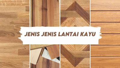 Pilih jenis lantai kayu yang di inginkan