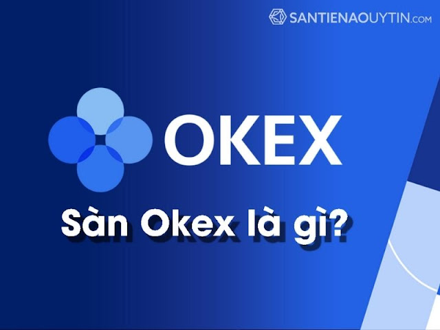 sàn Okex là gì?