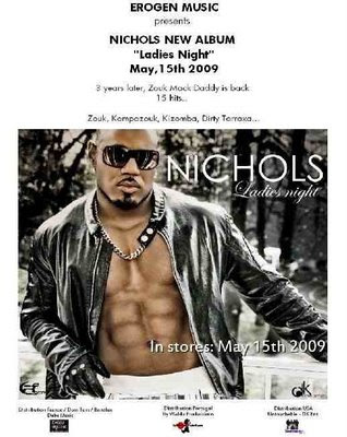 Erogen Music presents Nichols NEw ALbum 'Ladies Night' Zouk, KonpaZouk, Kizomba and Dirty Tarraxa with the Zouk Mack Daddy, he's back!!!!