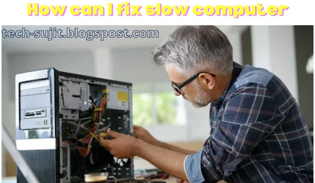 fix slow computer