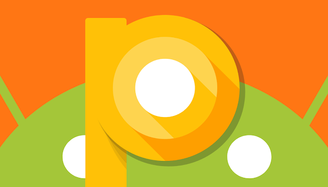 Android P 9.0 is Coming Soon!