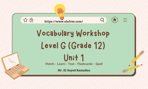 Learn and Retain Vocabulary Workshop Level G Unit 1 With This Word List and Quizlet