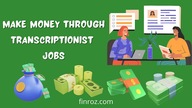 Make Money Through Transcriptionist Jobs.