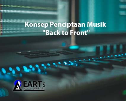 Konsep Penciptaan Musik "Back to Front"