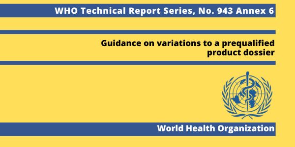 Guidance on variations to a prequaliﬁed product dossier