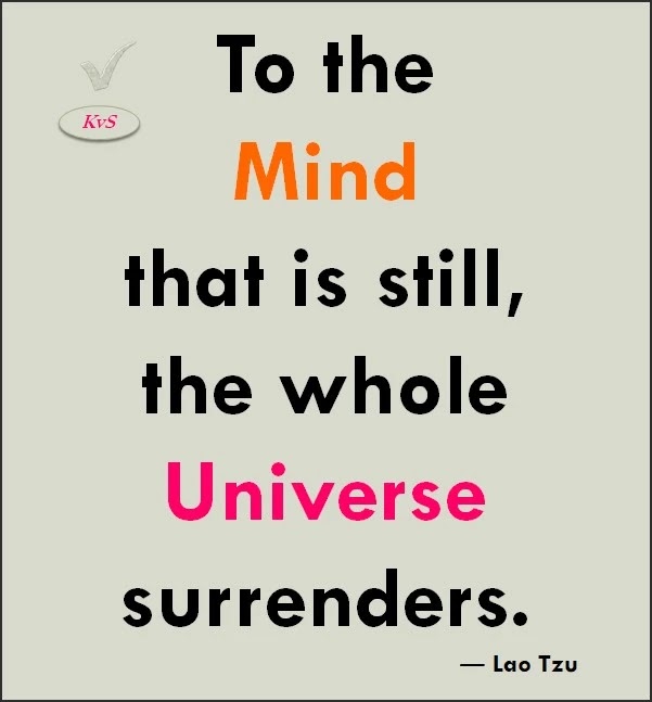 To The Mind That is Still, The Whole Universe Surrenders - Lao Tzu Famous Quotes On Mind Power, Inspirational, Motivational Vibes Thoughts for Student