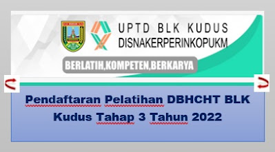 Pendaftaran Pelatihan DBHCHT BLK Kudus Tahap 3 Tahun 2022