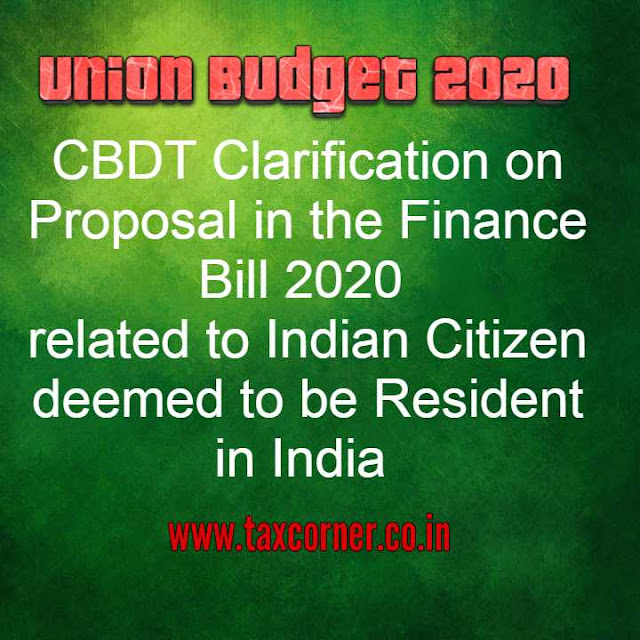 cbdt-clarification-on-proposal-in-the-finance-bill-2020-related-to-indian-citizen-deemed-to-be-resident-in-india