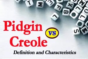 Pidgin and Creole, two different forms of languages | Definition and Characteristics