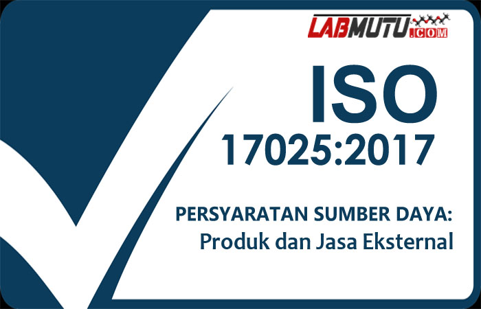 produk dan jasa eksternal dalam iso iec 17025 2017