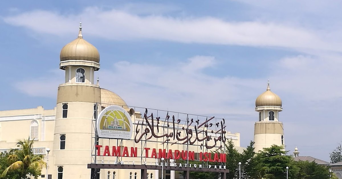 Taman Tamadun Islam, Kuala Terengganu Terengganu | Mummy ...