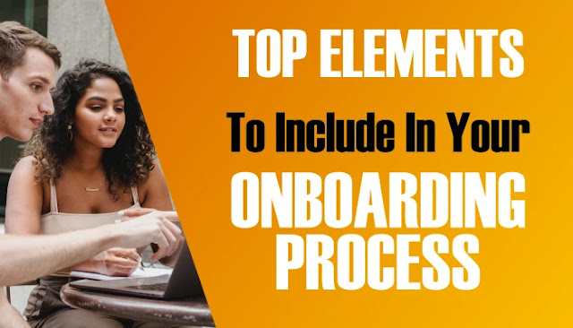 Top elements to include in your onboarding process