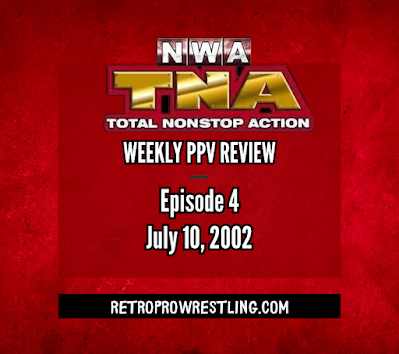 TNA Weekly PPV Review #4 - July 10, 2002