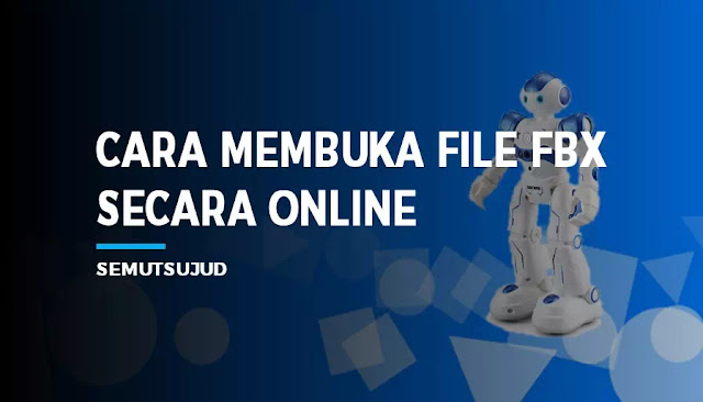 Cara Membuka File FBX