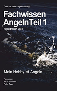 Fachwissen Angeln Teil1: Mein Hobby ist Angeln!, Angelbuch, (Fachwissen Angeln Teil 1 0)