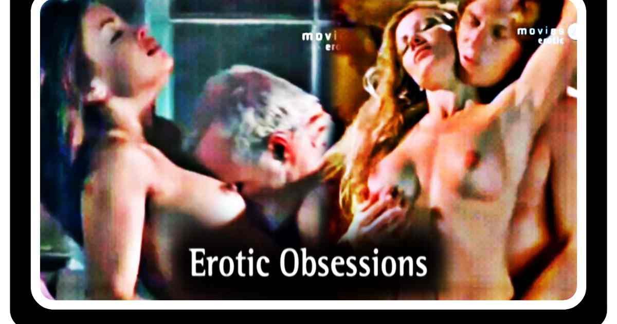 Erotic obsessions