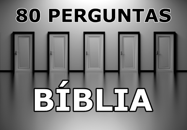 80 Perguntas Bíblias Diversas (Difícil)