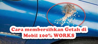 Cara membersihkan Getah di Mobil 100% WORKS