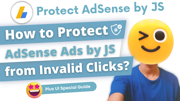 How to add AdSense Multiple Click Protection Script in Plus UI for free