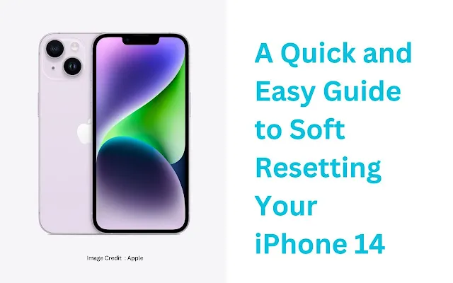 A Quick and Easy Guide to Soft Resetting Your iPhone 14