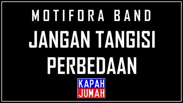 Lirik, Video, MP3 Lagu Motifora Jangan Tangisi Perbedaan