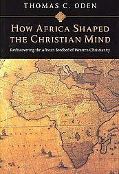 How Africa Shaped the Christian Mind