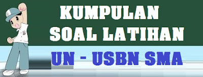  Soal UN (UNBK) dan Soal USBN SMA Tahun 2020