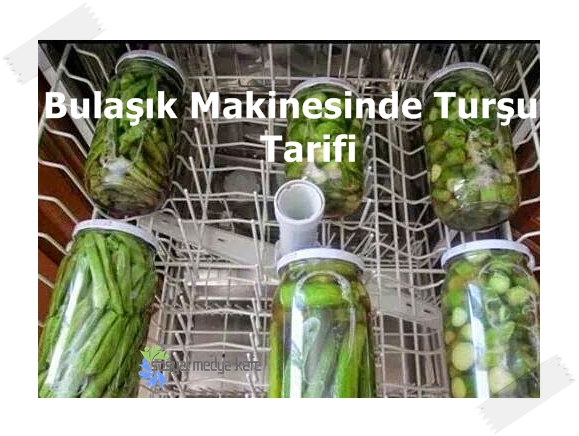 Bulaşık Makinesinde Turşu Tarifi Nasıl Yapılır