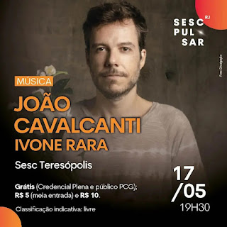 Dia 17-05 João Cavalcanti no Sesc Teresópolis