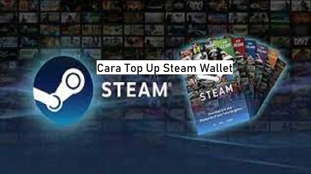Cara Top Up Steam Wallet