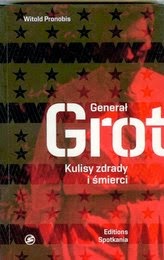 http://lubimyczytac.pl/ksiazka/224586/general-grot-kulisy-zdrady-i-smierci