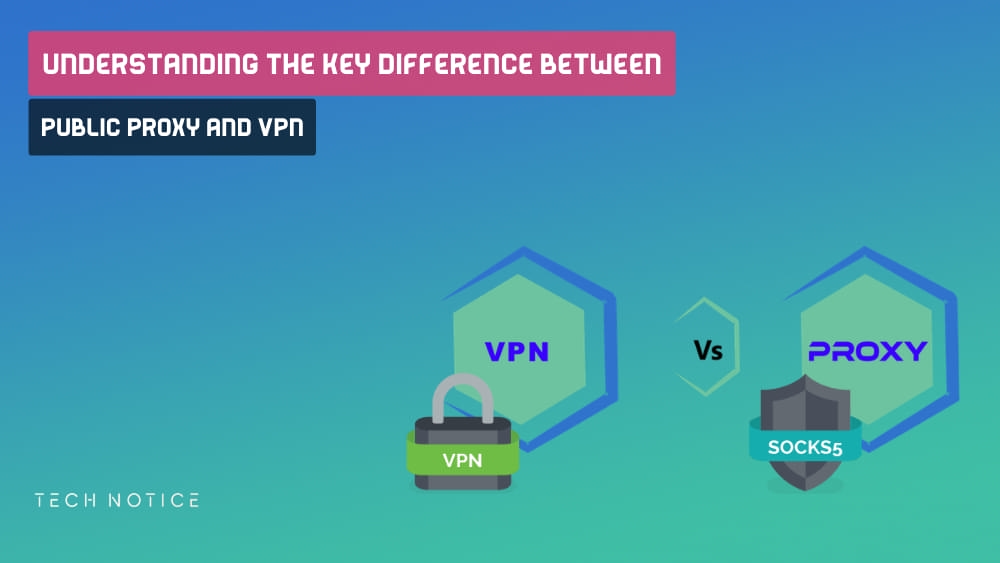 Difference Between Public Proxy And VPN