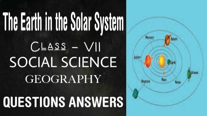 The Earth in the Solar System class 7 Social Science (Geography) Questions Answers